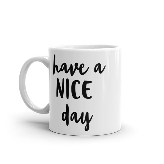 Have a Nice Day Mug